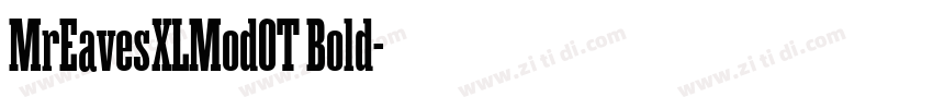 MrEavesXLModOT Bold字体转换